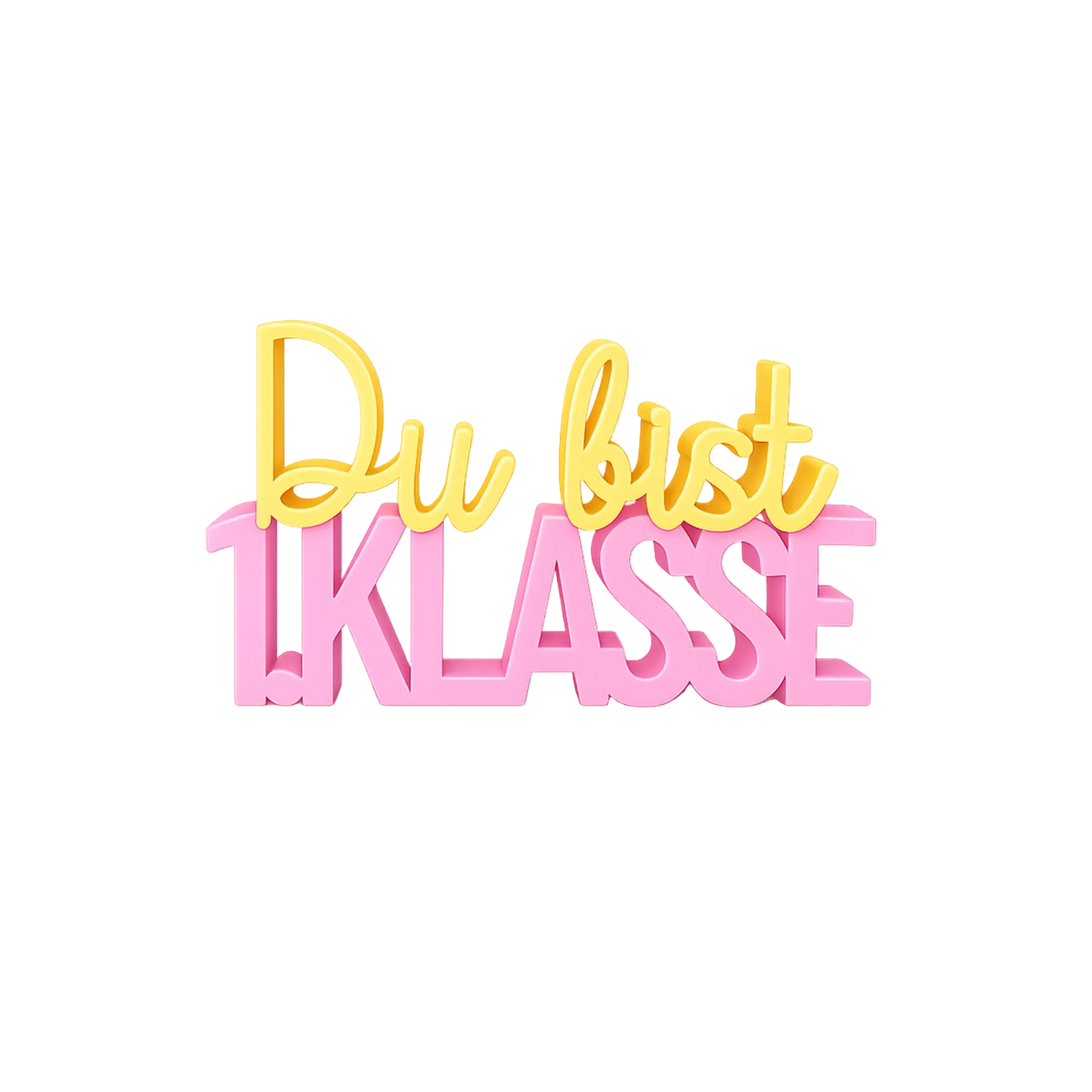 Du bist 1. Klasse